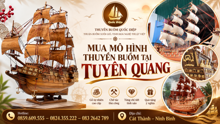 Mua Mô Hình Thuyền Buồm Tại Tuyên Quang – Hướng Dẫn Bảo Quản Và Lựa Chọn 2026